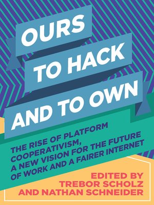 cover image of Ours to Hack and to Own